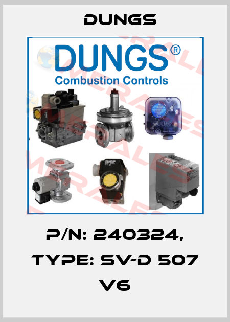 P/N: 240324, Type: SV-D 507 V6 Dungs