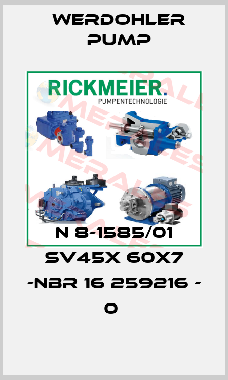 N 8-1585/01 SV45X 60X7 -NBR 16 259216 - 0  Werdohler Pump