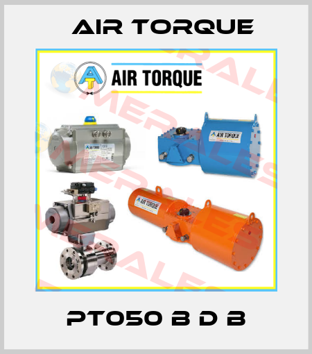 PT050 B D B Air Torque