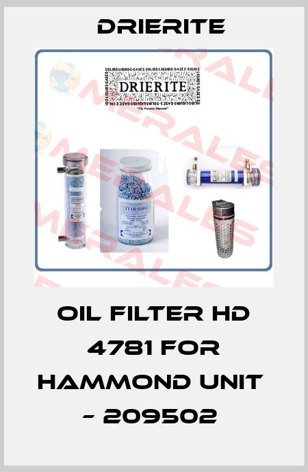 OIL FILTER HD 4781 FOR HAMMOND UNIT  – 209502  Drierite