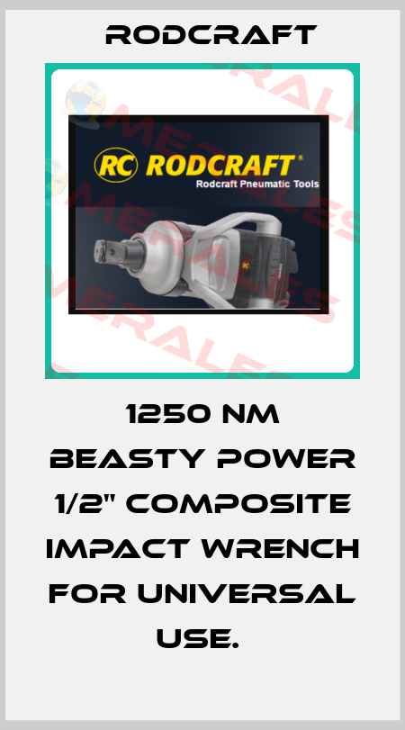 1250 NM BEASTY POWER 1/2" COMPOSITE IMPACT WRENCH FOR UNIVERSAL USE.  Rodcraft