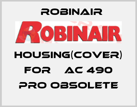 Housing(cover) for 	 AC 490 PRO obsolete Robinair