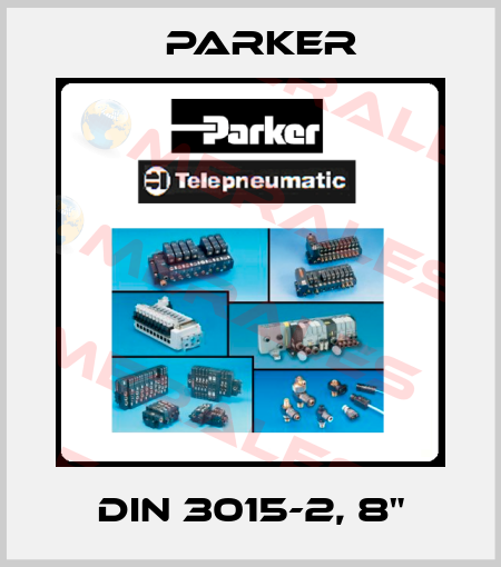 DIN 3015-2, 8" Parker