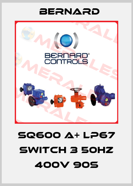 SQ600 A+ lP67 Switch 3 50Hz 400V 90s Bernard