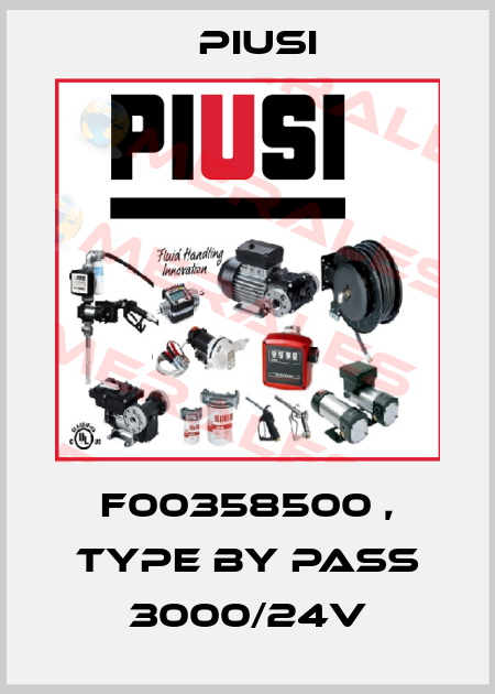 F00358500 , Type By Pass 3000/24V Piusi