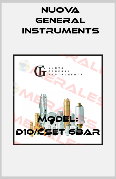 MODEL: D10/CSET 6BAR Nuova General Instruments