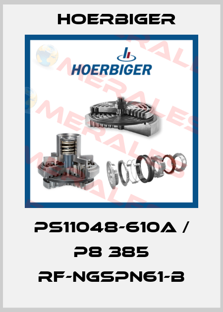 PS11048-610A / P8 385 RF-NGSPN61-B Hoerbiger
