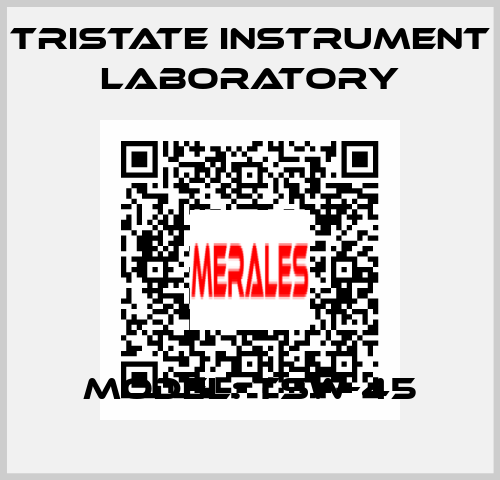 Model: TSW-45 Tristate instrument Laboratory