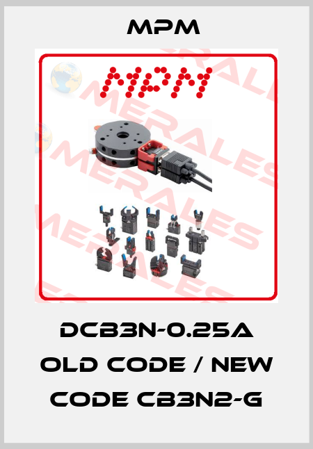 DCB3N-0.25A old code / new code CB3N2-G Mpm