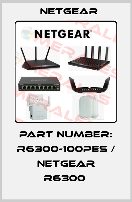 PART NUMBER: R6300-100PES / NETGEAR R6300  NETGEAR