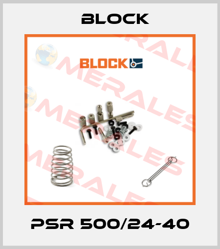 PSR 500/24-40 Block