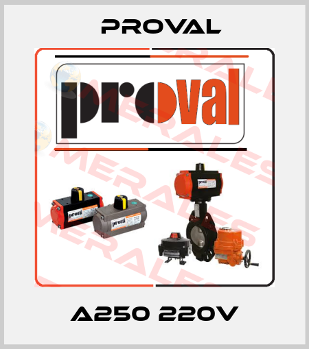 A250 220V Proval