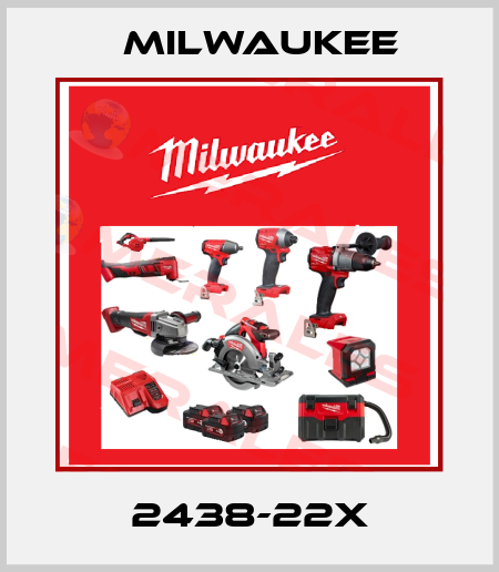 2438-22X Milwaukee