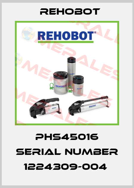PHS45016 Serial Number 1224309-004  Rehobot