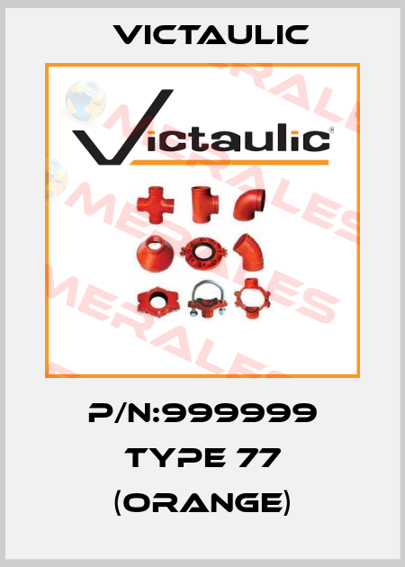 P/N:999999 Type 77 (orange) Victaulic