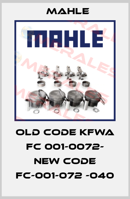 old code KFWA FC 001-0072- new code FC-001-072 -040 MAHLE