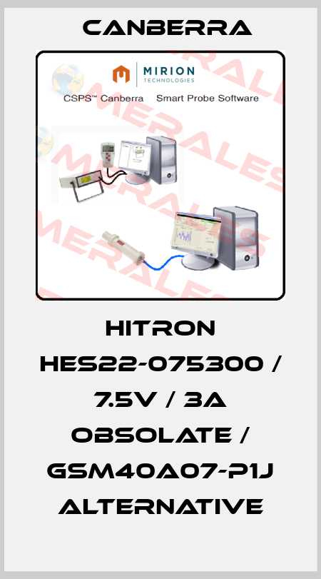 Hitron HES22-075300 / 7.5V / 3A obsolate / GSM40A07-P1J alternative Canberra