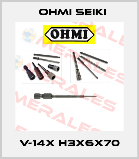 V-14X H3X6X70 Ohmi Seiki