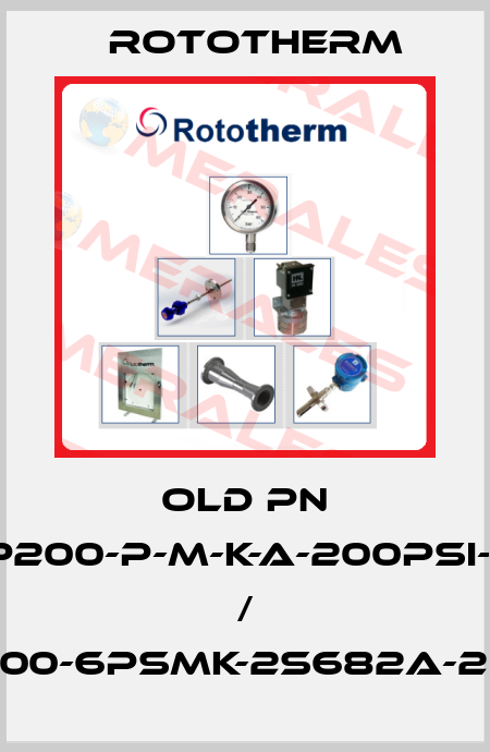 old PN CSP200-P-M-K-A-200PSI-2-A / CSPP200-6PSMK-2S682A-2S682A Rototherm
