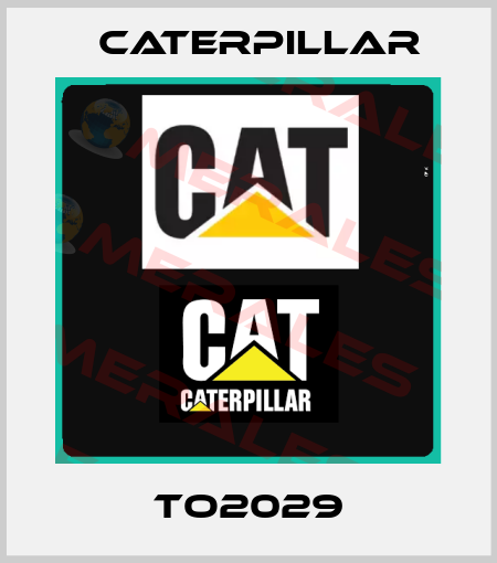 TO2029 Caterpillar