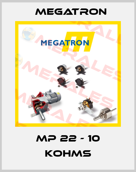 MP 22 - 10 KOHMS Megatron