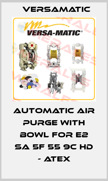 automatic air purge with bowl for E2 SA 5F 55 9C HD - ATEX VersaMatic