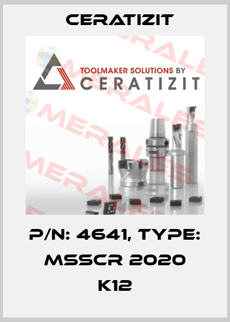 P/N: 4641, Type: MSSCR 2020 K12 Ceratizit