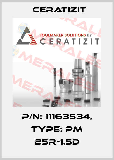 P/N: 11163534, Type: PM 25R-1.5D Ceratizit