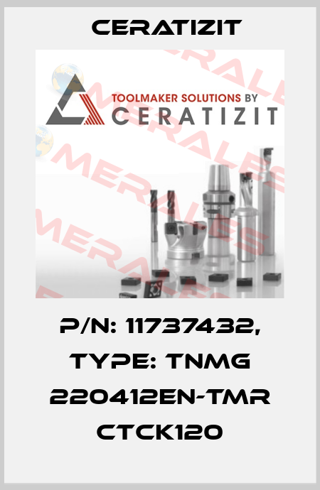 P/N: 11737432, Type: TNMG 220412EN-TMR CTCK120 Ceratizit