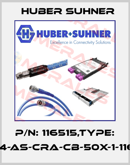 P/N: 116515,Type: CET4-AS-CRA-CB-50X-1-116515 Huber Suhner