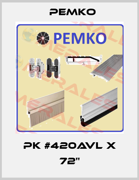 PK #420AVL x 72" Pemko