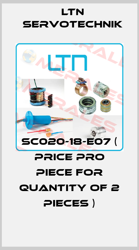 SC020-18-E07 ( price pro piece for quantity of 2 pieces ) Ltn Servotechnik