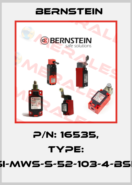 P/N: 16535, Type: SI-MWS-S-52-103-4-BSE Bernstein
