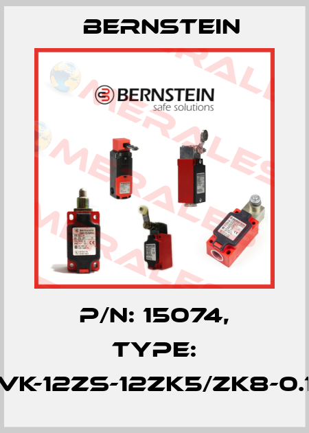 P/N: 15074, Type: VK-12ZS-12ZK5/ZK8-0.1 Bernstein