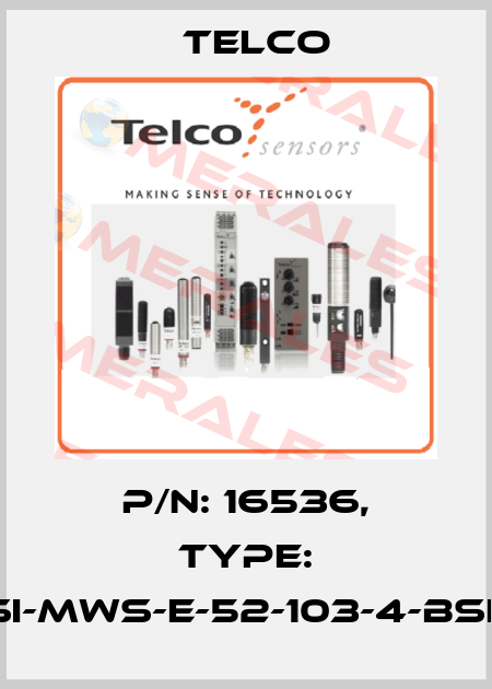 p/n: 16536, Type: SI-MWS-E-52-103-4-BSE Telco