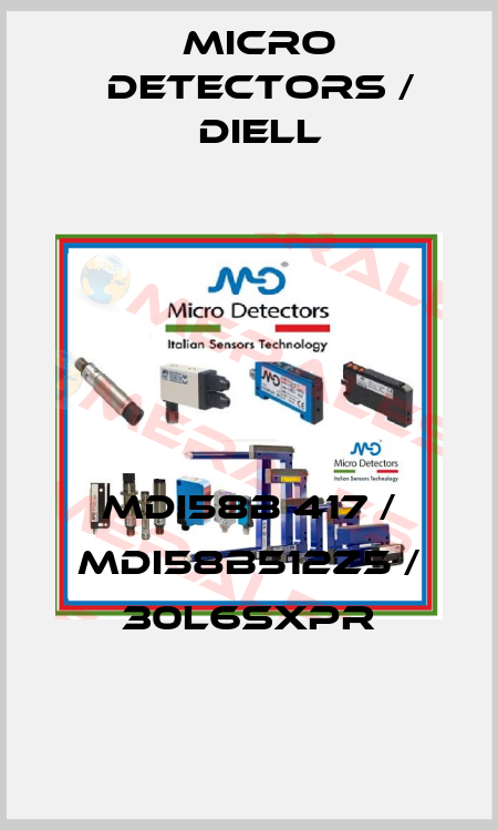 MDI58B 417 / MDI58B512Z5 / 30L6SXPR
 Micro Detectors / Diell