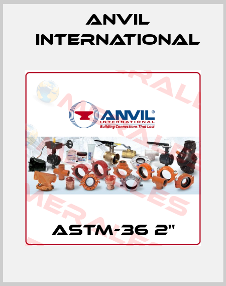 ASTM-36 2" Anvil International