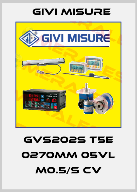 GVS202S T5E 0270mm 05VL M0.5/S CV Givi Misure