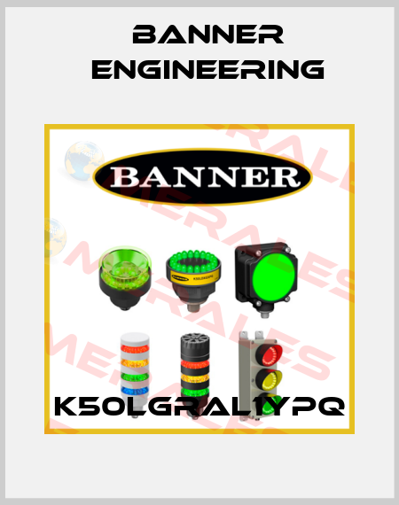 K50LGRAL1YPQ Banner Engineering