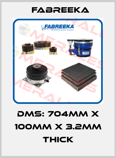 DMS: 704mm x 100mm x 3.2mm thick Fabreeka