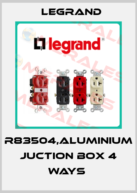 R83504,ALUMINIUM JUCTION BOX 4 WAYS  Legrand