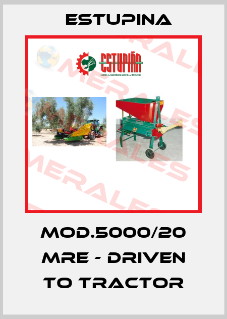 MOD.5000/20 MRE - driven to tractor ESTUPINA