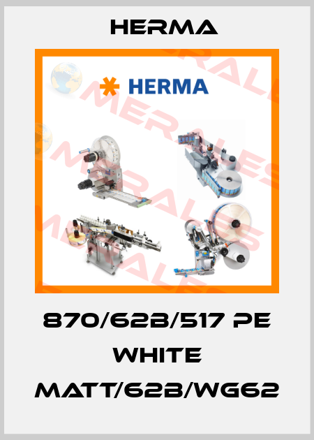 870/62B/517 PE White Matt/62B/WG62 Herma