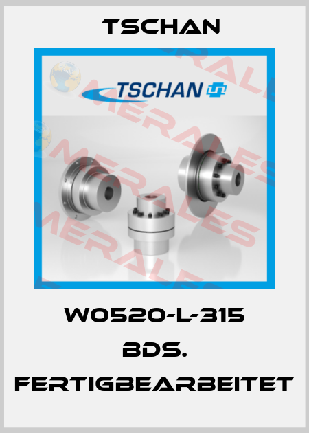 W0520-L-315 bds. fertigbearbeitet Tschan