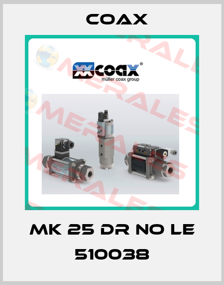 MK 25 DR NO lE 510038 Coax