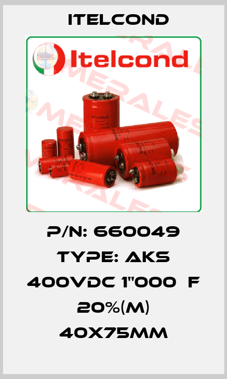 p/n: 660049 type: AKS 400Vdc 1"000μF 20%(M) 40x75mm Itelcond