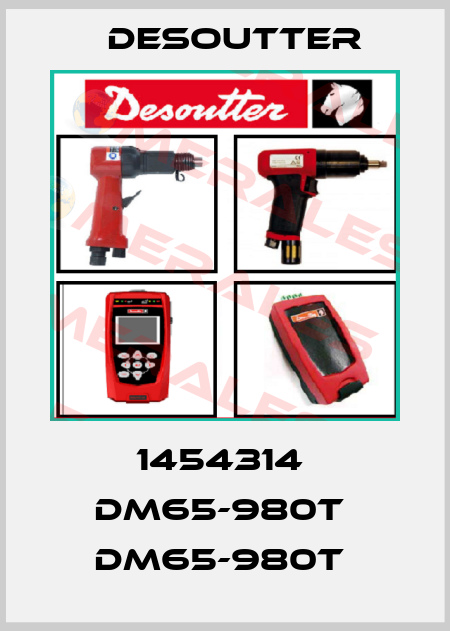 1454314  DM65-980T  DM65-980T  Desoutter