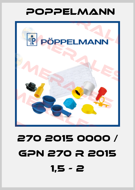 270 2015 0000 / GPN 270 R 2015 1,5 - 2 Poppelmann