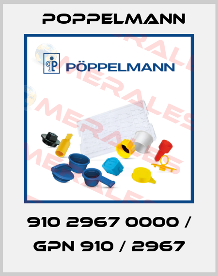 910 2967 0000 / GPN 910 / 2967 Poppelmann