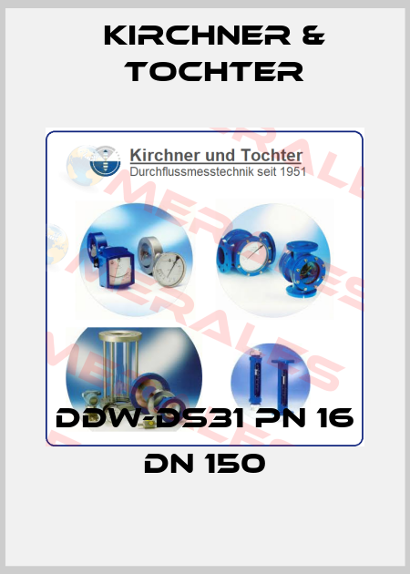 DDW-DS31 PN 16 DN 150 Kirchner & Tochter